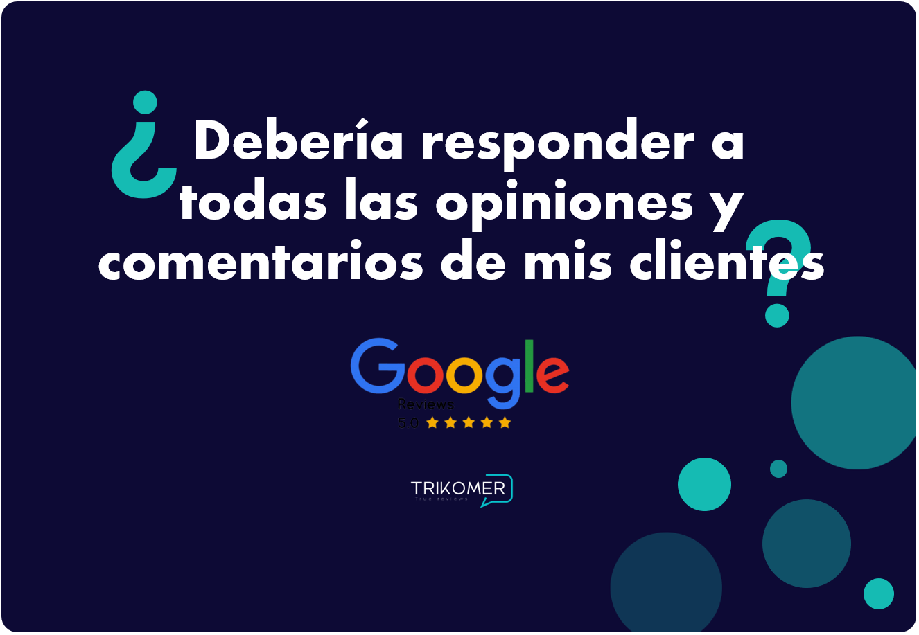 Gestión de reseñas de clientes. Responder opiniones y comentarios de clientes en Google