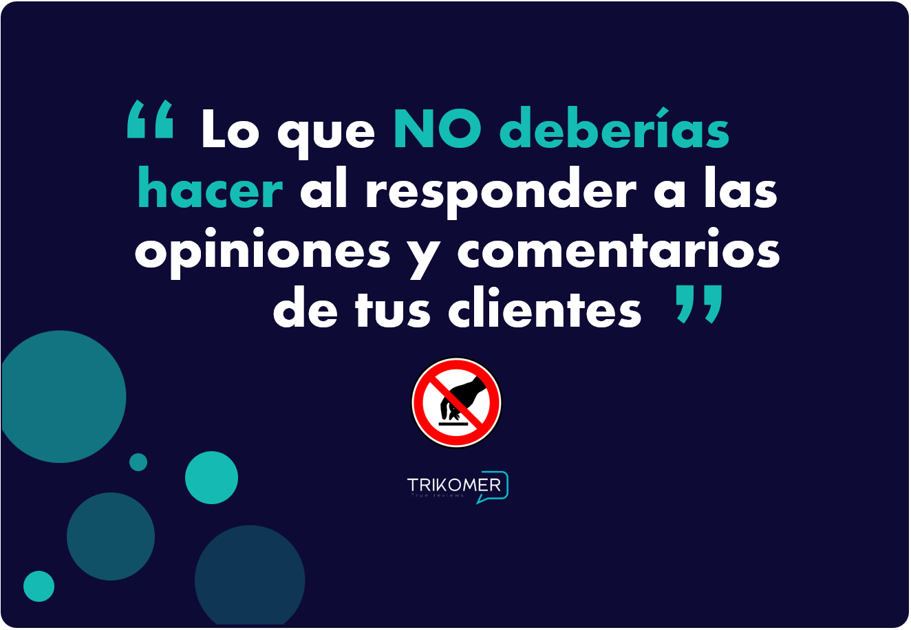 Gestión de reseñas. Malas prácticas al responder a las opiniones y comentarios de los clientes