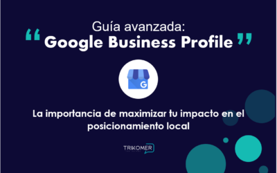 Guía avanzada: Google Business Profile.
