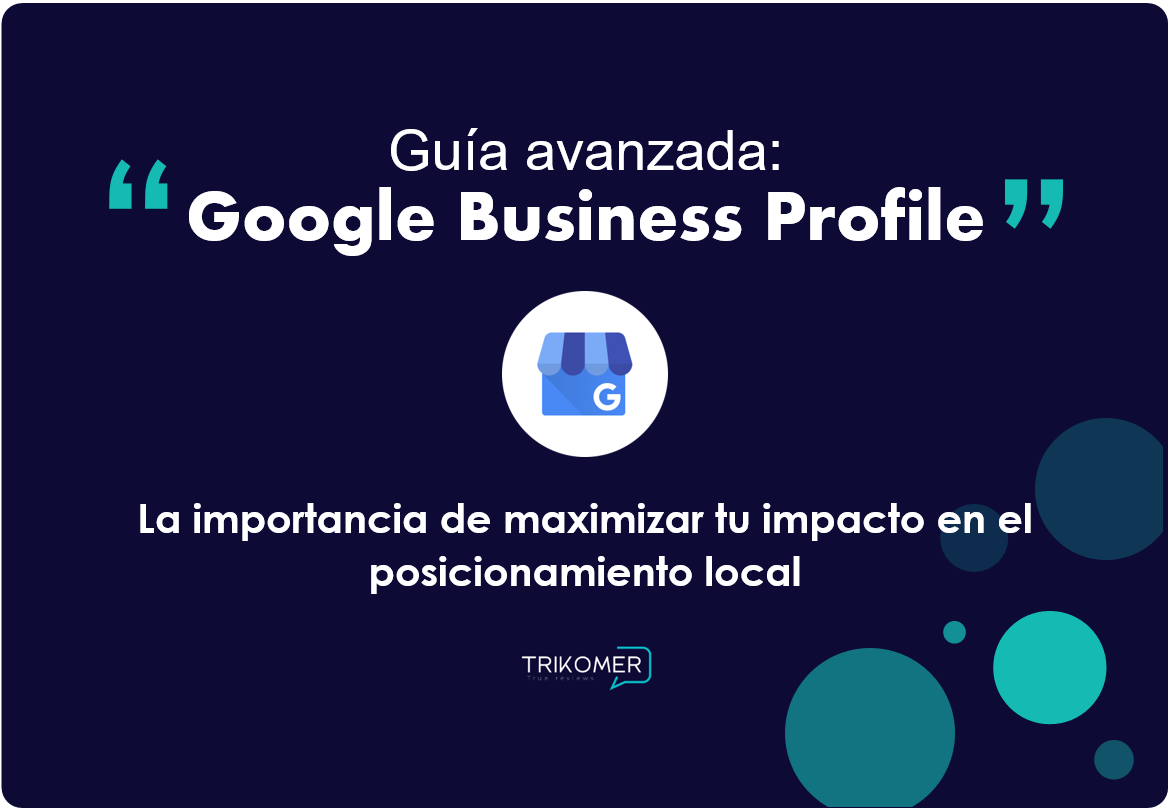 Guia avanzada Google Business Profile Googl My business Trikomer